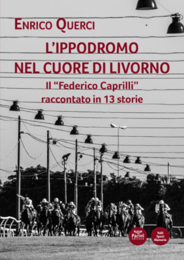 Ippodromo Caprilli, un mondo racchiuso in ottanta pagine